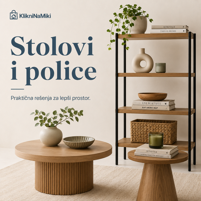 Stolovi i police